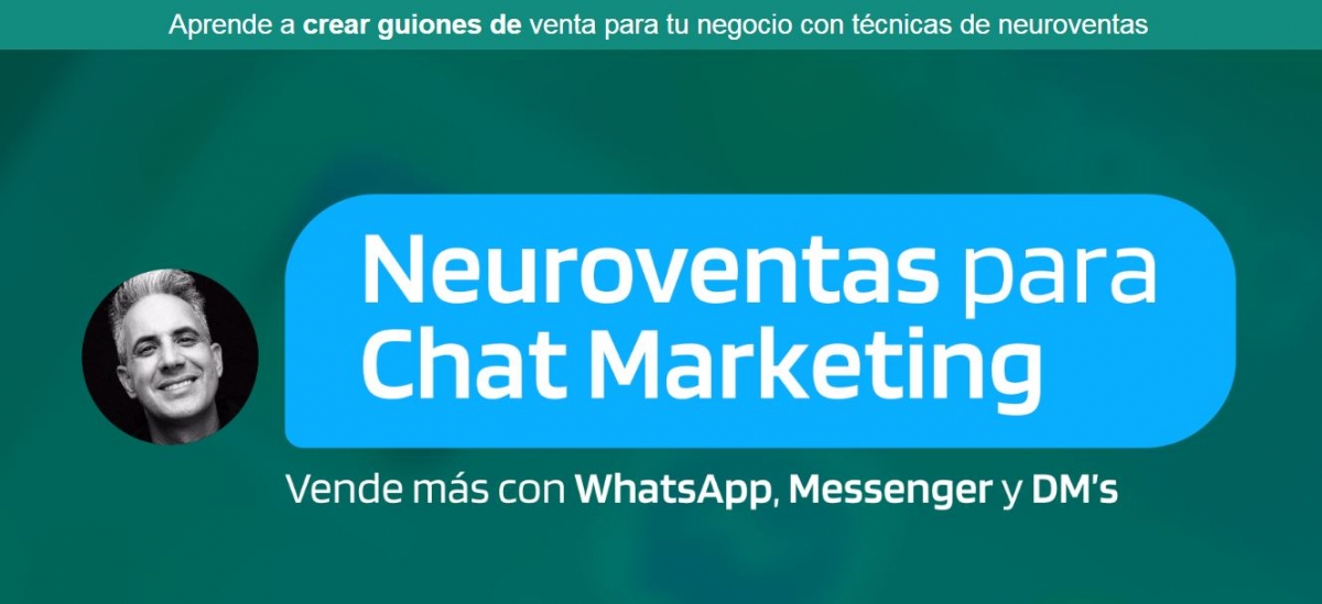 Neuroventas para Chat Marketing - Vende más con WhatsApp, Messenger y DM's